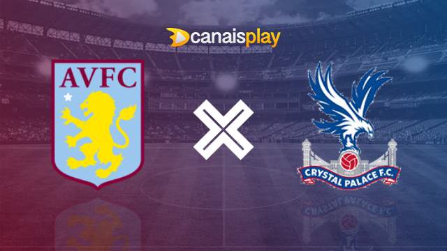 Assistir Aston Villa x Crystal Palace grátis 16/09/2023 ao vivo