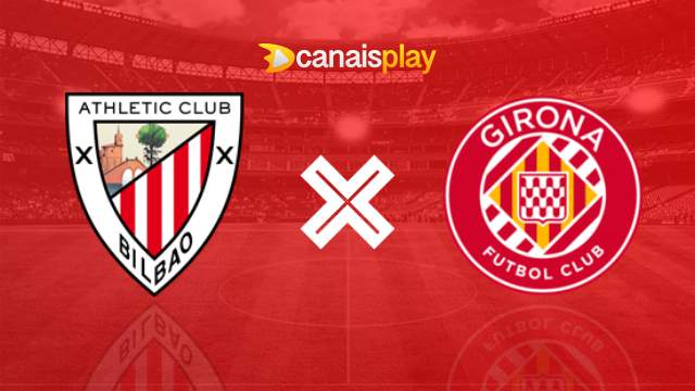 Assistir Athletic Bilbao x Girona grátis 19/02/2024 ao vivo