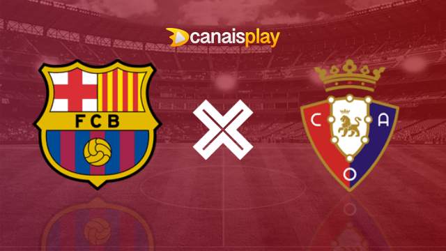 Assistir Barcelona x Osasuna ao vivo 31/01/2024 online