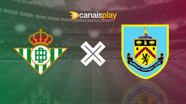 Assistir Betis x Burnley HD 28/07/2023 ao vivo 