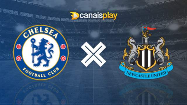 Assistir Chelsea x Newcastle ao vivo 28/05/2023