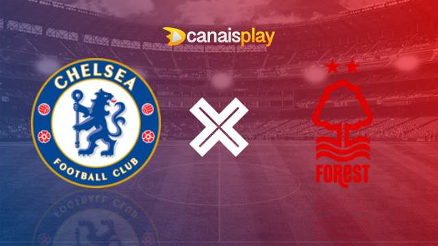 Assistir Chelsea x Nottingham Forest ao vivo grátis 02/09/2023 