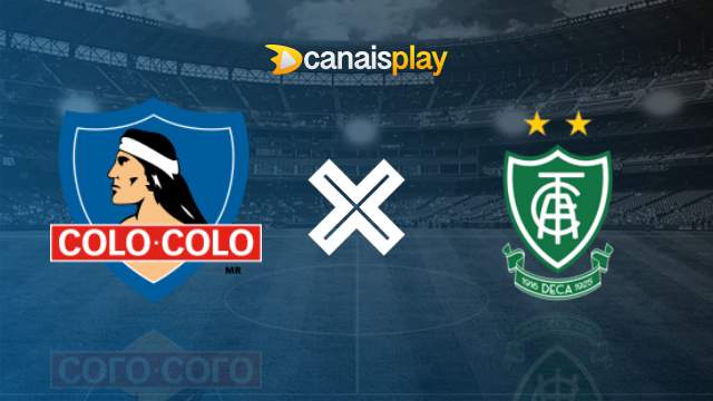 Assistir Colo-Colo x América-MG ao vivo grátis 11/07/2023 