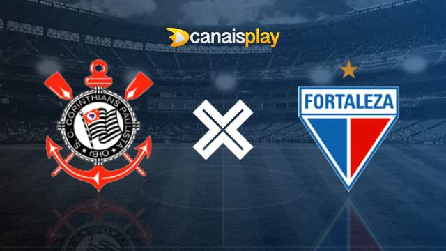 Assistir Corinthians x Fortaleza ao vivo 08/05/2023