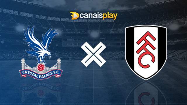 Assistir Crystal Palace x Fulham grátis 09/11/2024 ao vivo