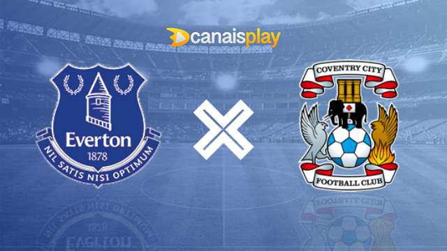 Assistir Everton x Coventry City HD 30/07/2024 ao vivo 