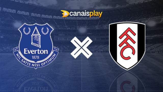 Assistir Everton x Fulham HD 12/08/2023 ao vivo 