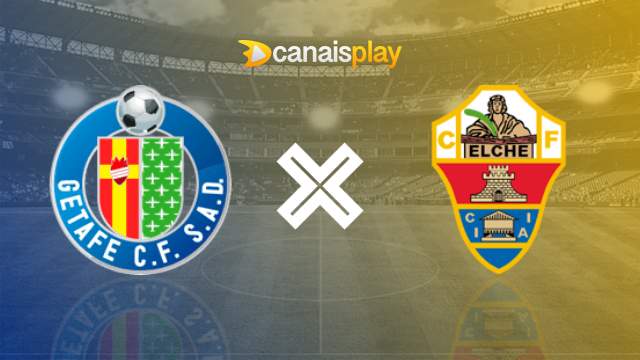 Assistir Getafe x Elche grátis 20/05/2023 ao vivo