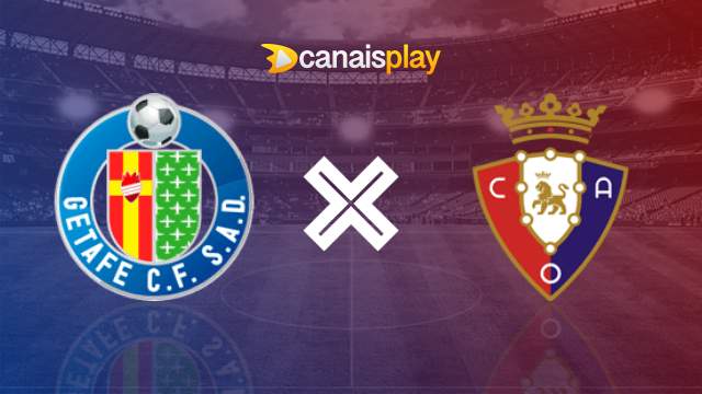 Assistir Getafe x Osasuna grátis 05/10/2024 ao vivo