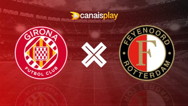 Assistir Girona x Feyenoord grátis 02/10/2024 ao vivo