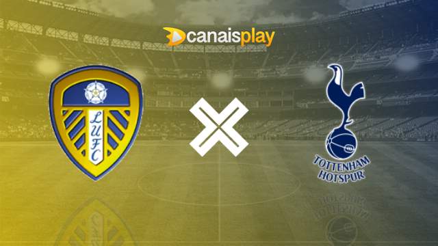 Assistir Leeds United x Tottenham ao vivo 28/05/2023