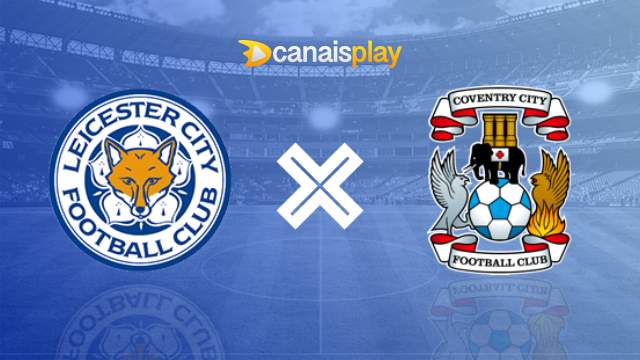 Assistir Leicester City x Coventry City ao vivo HD 06/08/2023 online