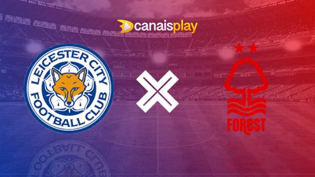 Assistir Leicester x Nottingham Forest ao vivo grátis 25/10/2024 