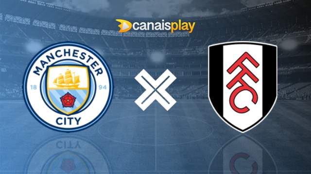 Assistir Manchester City x Fulham HD 05/10/2024 ao vivo 