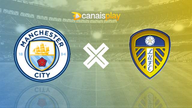 Assistir Manchester City x Leeds United ao vivo 06/05/2023