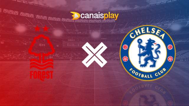 Assistir Nottingham Forest x Chelsea ao vivo 11/05/2024 online