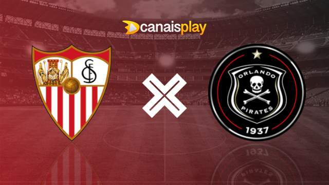 Assistir Sevilla x Orlando Pirates grátis 15/07/2024 ao vivo