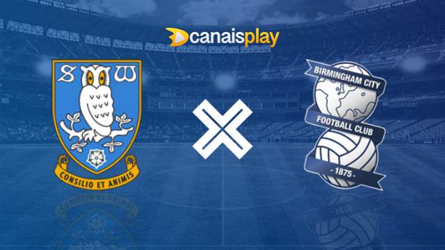 Assistir Sheffield Wednesday x Birmingham City grátis 09/02/2024 ao vivo