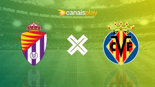 Assistir Valladolid x Villarreal ao vivo HD 26/10/2024 online