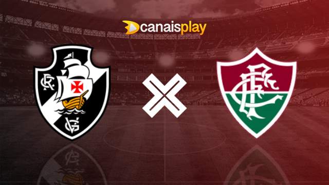 Assistir Vasco x Fluminense grátis 16/09/2023 ao vivo