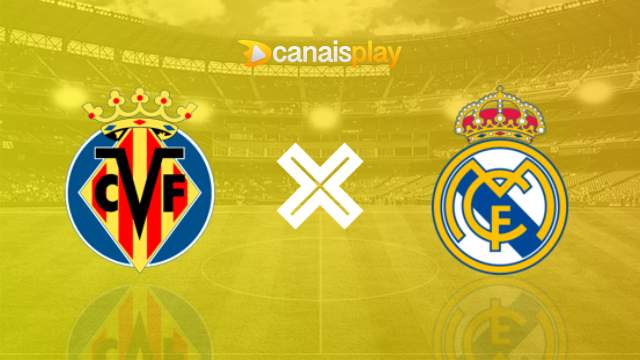 Assistir Villarreal x Real Madrid ao vivo 19/05/2024 online