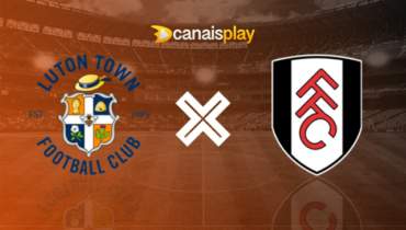 Assistir Luton Town x Fulham grátis 19/05/2024 ao vivo